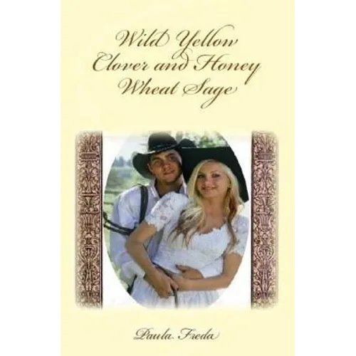 Wild Yellow Clover and Honey Wheat Sage: (Large Print Edition)