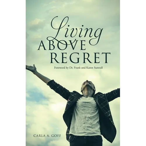 Living ABOVE Regret