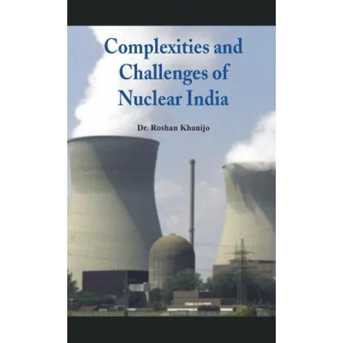 Complexities and Challenges of Nuclear India