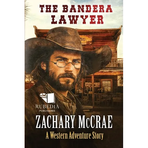 The Bandera Lawyer: A Classic Western Adventure
