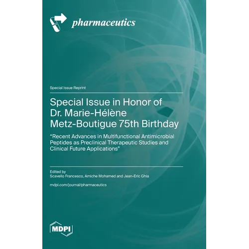 Special Issue in Honor of Dr. Marie-Hélène Metz-Boutigue 75th Birthday: "Recent Advances in Multifunctional Antimicrobial Peptides as Preclinical Ther
