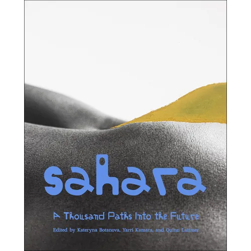 Sahara: A Thousand Paths Into the Future