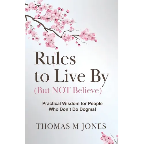 Rules To Live By (But Not Believe)