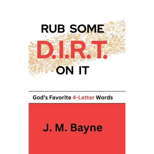 RUB SOME D.I.R.T. On IT