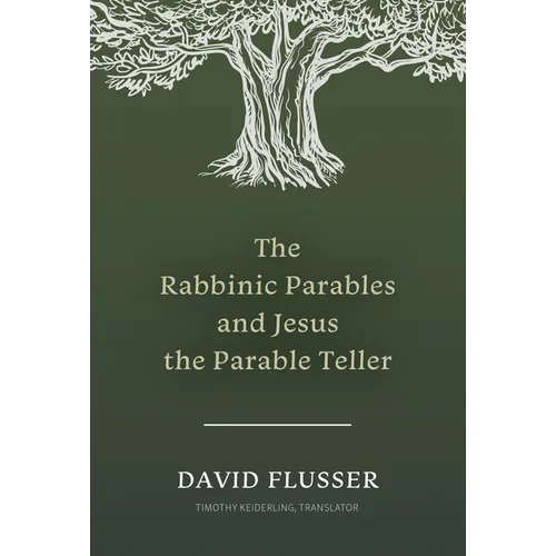 The Rabbinic Parables and Jesus the Parable Teller
