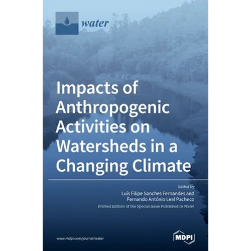 Impacts of Anthropogenic Activities on Watersheds in a Changing Climate