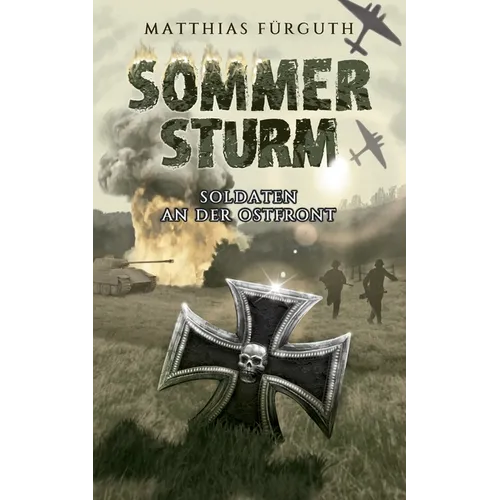 Sommersturm: Soldaten an der Ostfront