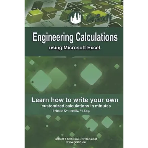 Engineering Calculations using Microsoft Excel: Learn how to write your own customized calculations in minutes