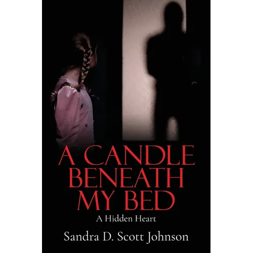 A Candle Beneath My Bed: A Hidden Heart