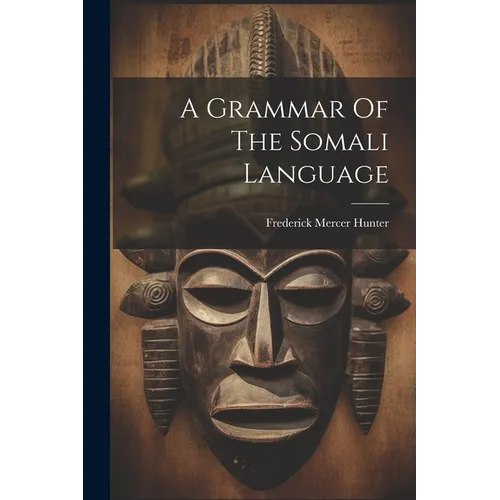 A Grammar Of The Somali Language