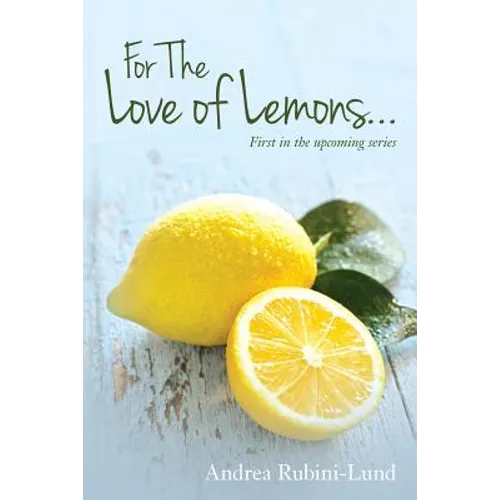 For The Love of Lemons: First in the upcoming series