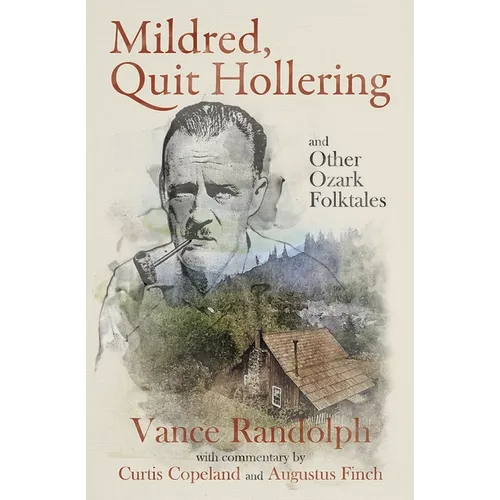 Mildred, Quit Hollering! and Other Ozark Folktales