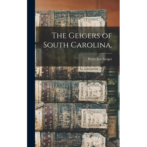 The Geigers of South Carolina.