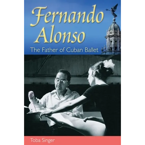 Fernando Alonso: The Father of Cuban Ballet