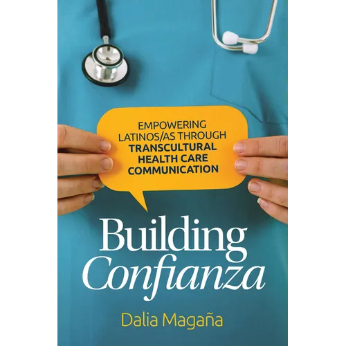 Building Confianza: Empowering Latinos/As Through Transcultural Health Care Communication