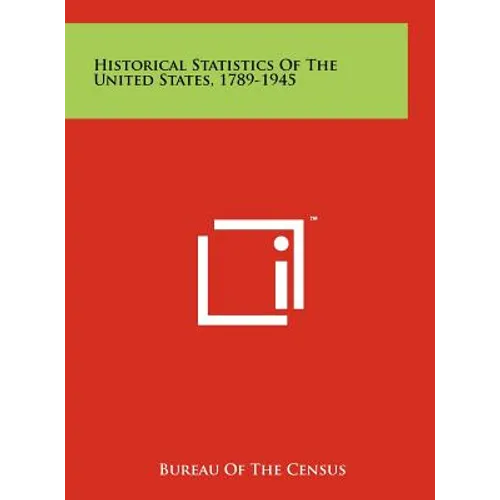 Historical Statistics Of The United States, 1789-1945