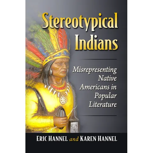 Stereotypical Indians: Misrepresenting Native Americans in Popular Literature