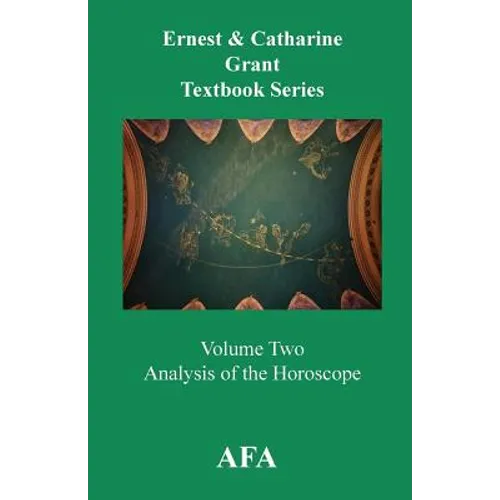 Analysis of the Horoscope: Grant Textbook Series Volume 2