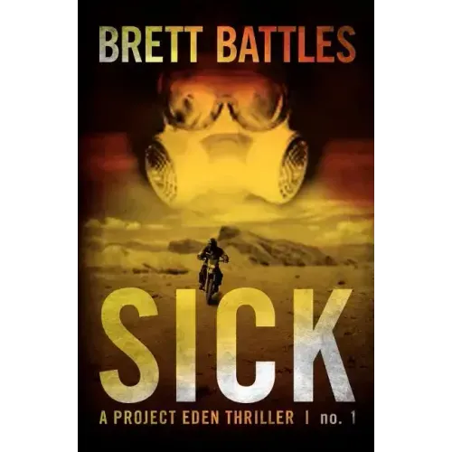 Sick: A Project Eden Thriller