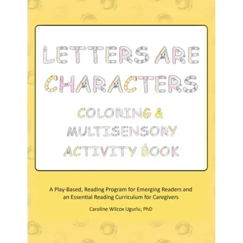 Letters are Characters: Coloring & Multisensory Activity Book