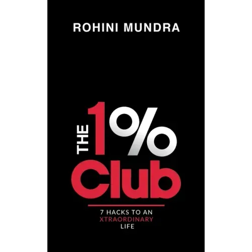 The 1% Club: 7 Hacks to an XtraOrdinary Life