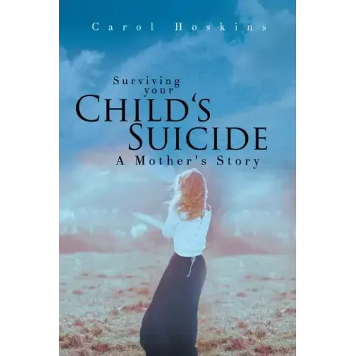 Surviving your Child's Suicide: A Mother's Story