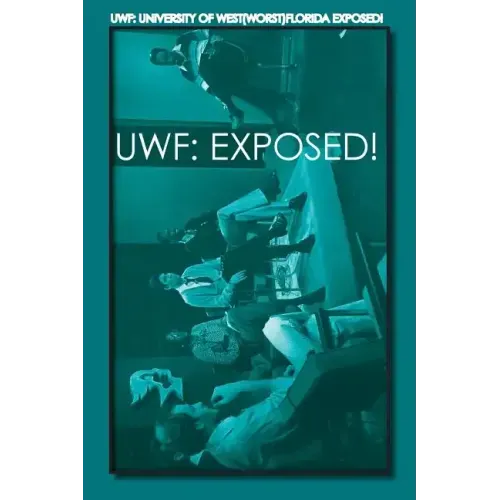 Uwf: University of West(Worst)Florida Exposed!