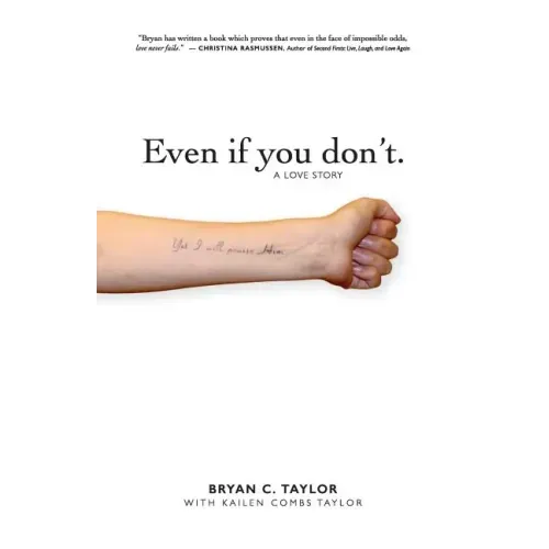 Even if you don't.: A love story