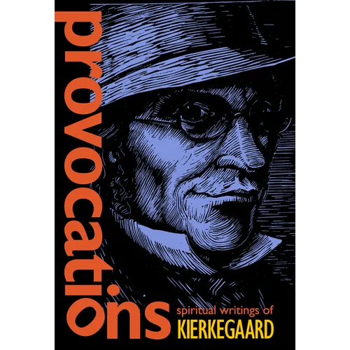 Provocations: Spiritual Writings of Kierkegaard