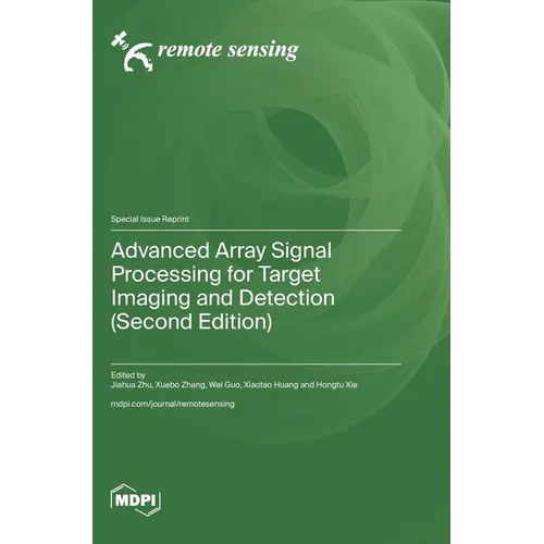 Advanced Array Signal Processing for Target Imaging and Detection (Second Edition)