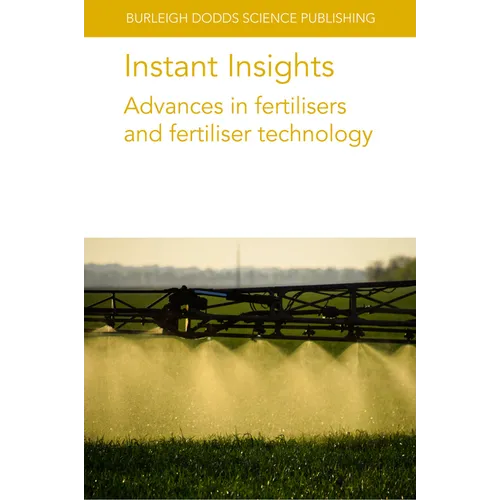 Instant Insights: Advances in Fertilisers and Fertiliser Technology