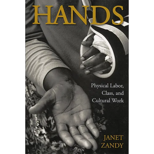 Hands: Physical Labor, Class, and Cultural Work