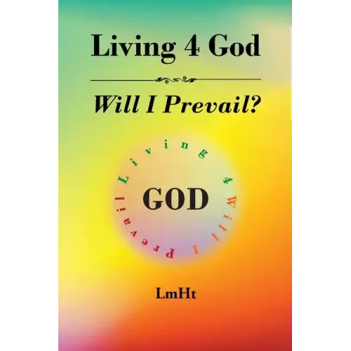 Living 4 God: Will I Prevail?