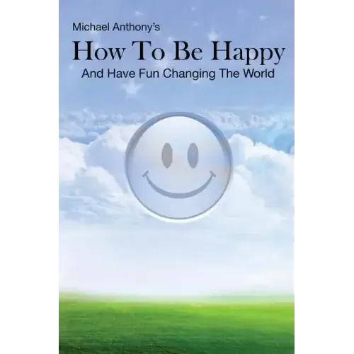 How To Be Happy and Have Fun Changing the World