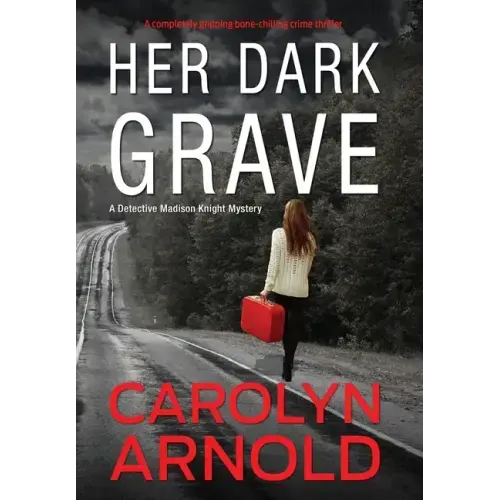Her Dark Grave: A completely gripping bone-chilling crime thriller