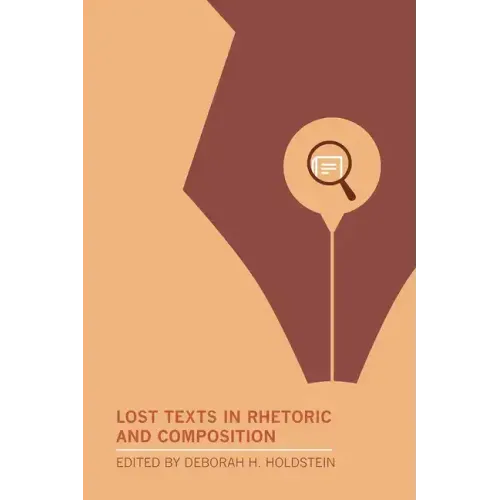Lost Texts in Rhetoric and Composition