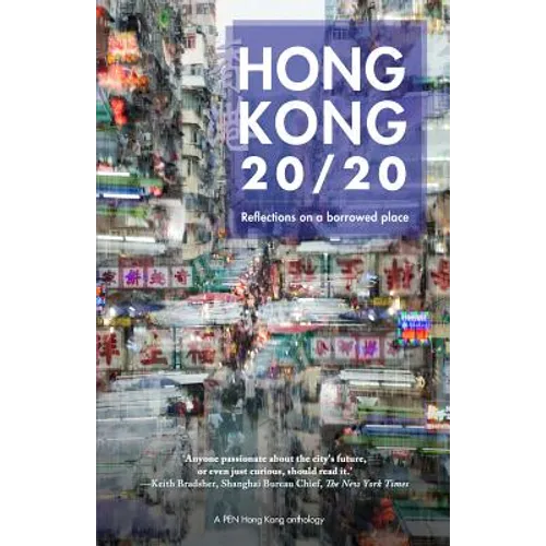 Hong Kong 20/20: Reflections on a Borrowed Place