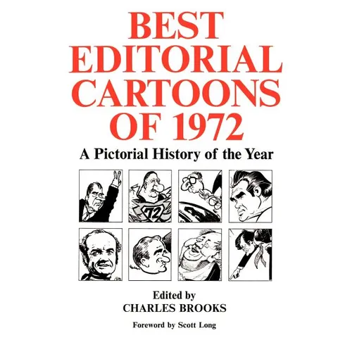 Best Editorial Cartoons of 1972: A Pictorial History of the Year
