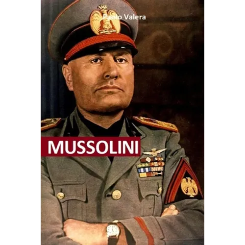 Mussolini: Dal giornalismo a Capo di Stato. Gli articoli, i proclami, gli interventi alla Camera, gli avvenimenti che condussero