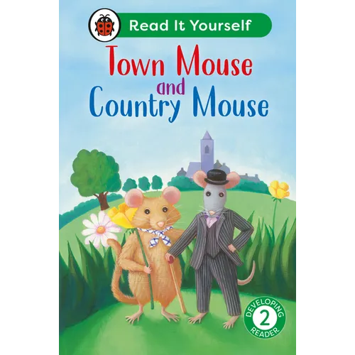 Town Mouse and Country Mouse: Read It Yourself - Level 2 Developing Reader