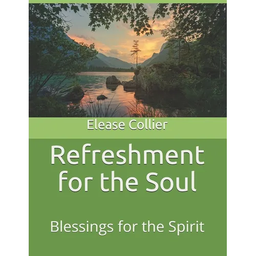 Refreshment for the Soul: Blessings for the Spirit