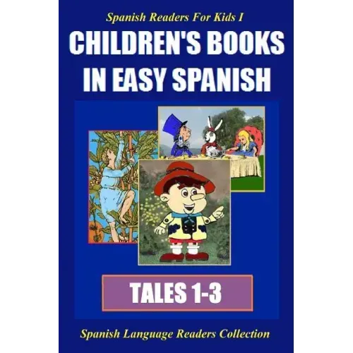 Spanish Readers for Kids I (Tales 1-3): Children's Books in Easy Spanish