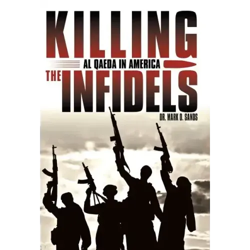 Killing the Infidels: Al Qaeda in America