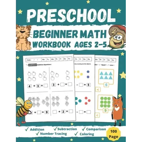 Preschool Beginner Math Workbook Ages 2 to 5: Addition, Subtraction, Tracing Numbers, Coloring, and More! Worksheets (Kids Math Activity Books) Kinder
