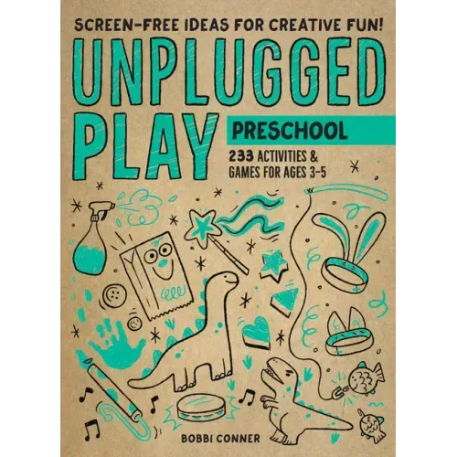 Unplugged Play: Preschool: 233 Activities & Games for Ages 3-5