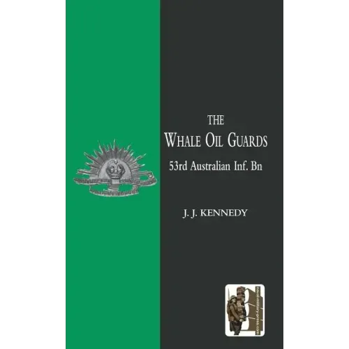 WHALE OIL GUARDS (53rd Australian Inf. Bn)