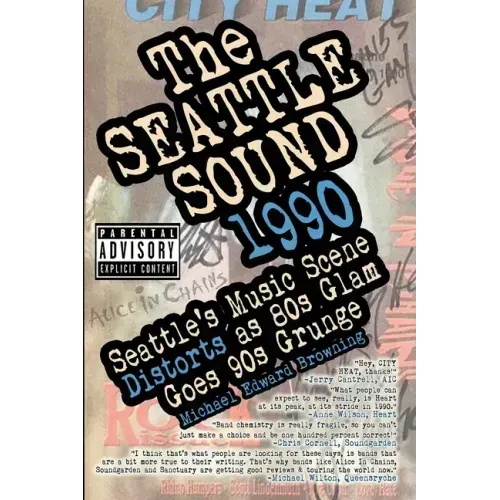 The Seattle Sound 1990: Seattle's Music Scene Distorts As 80s Glam Goes 90s Grunge