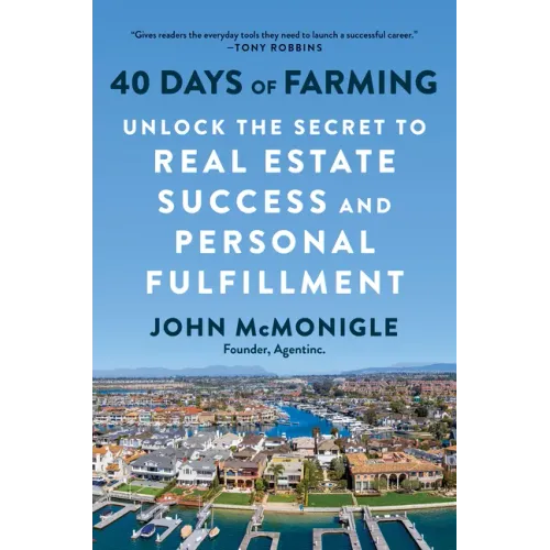 40 Days of Farming: Unlock the Secret to Real Estate Success and Personal Fulfillment