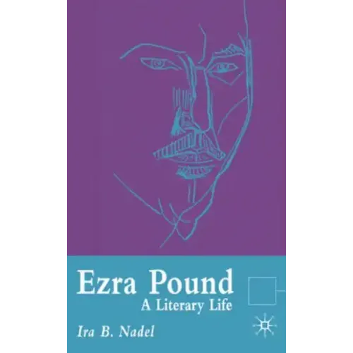 Ezra Pound: A Literary Life