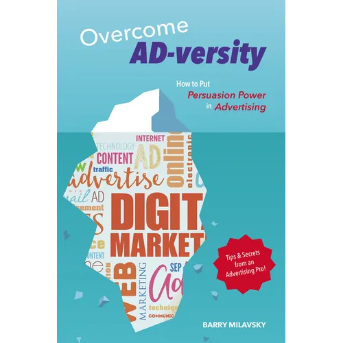 Overcome AD-versity: How to Put Persuasion Power in Advertising